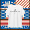 No Faux King Way 8647 T-Shirt