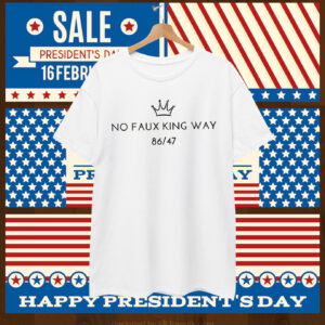 No Faux King Way 8647 T-Shirt