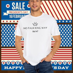 No Faux King Way 8647 T-Shirt