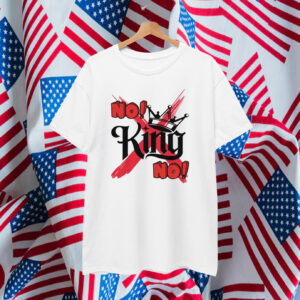 No! King No! T-Shirt