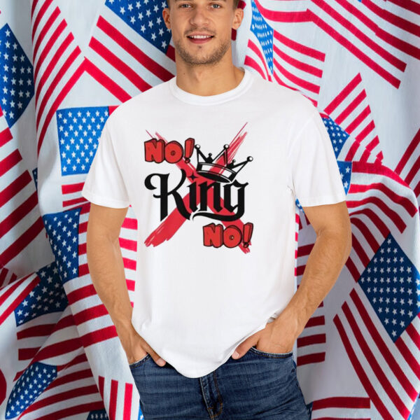 No! King No! T-Shirt
