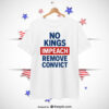No Kings Impeach Remove Convict Unisex T-Shirts