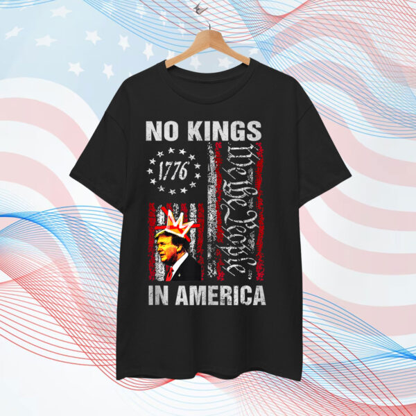 No Kings In America 1776 We The People US Shirt