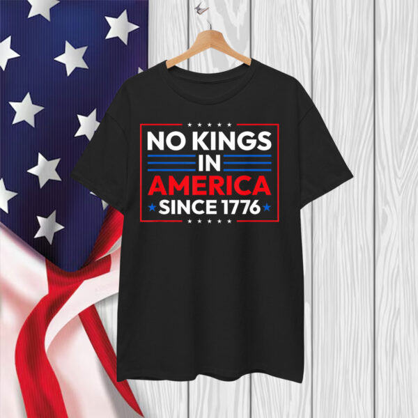 No Kings In America 4th Of July USA Patriotic Shirt