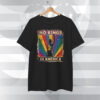 No Kings In America LGBT T-Shirt