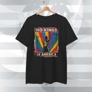 No Kings In America LGBT T-Shirt