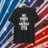No Kings In America Since 1776 Unisex T-Shirt