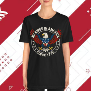 No Kings In America Since 1776 We The People Shirt