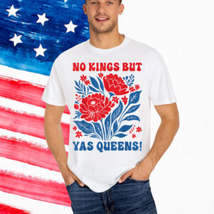 No Kings In America Yas Queen Floral For Shirt