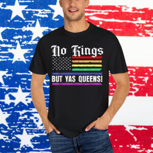No Kings In America Yas Queen Gifts Shirt