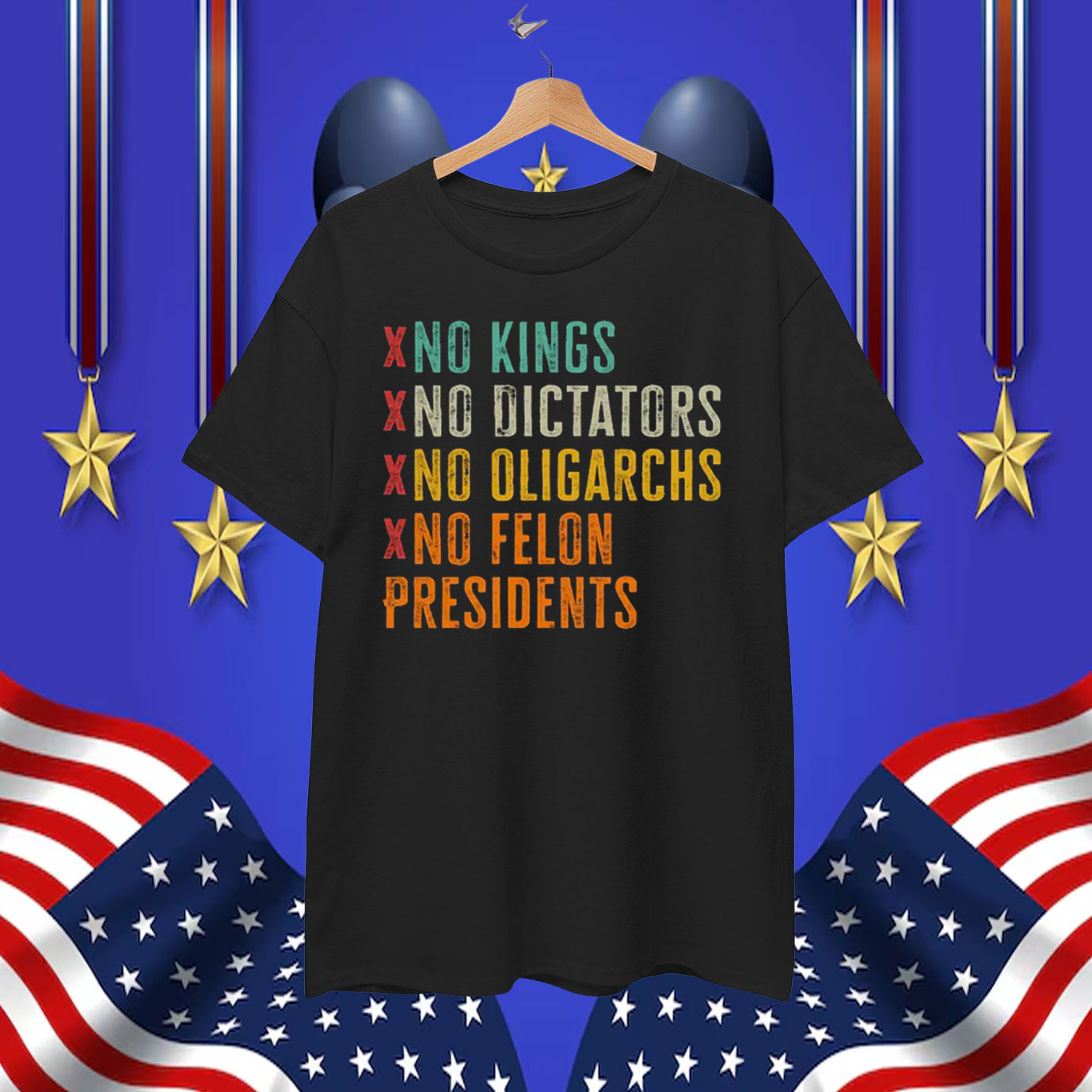 No Kings No Dicators No Oligarchs No Felon Presidents T-Shirt