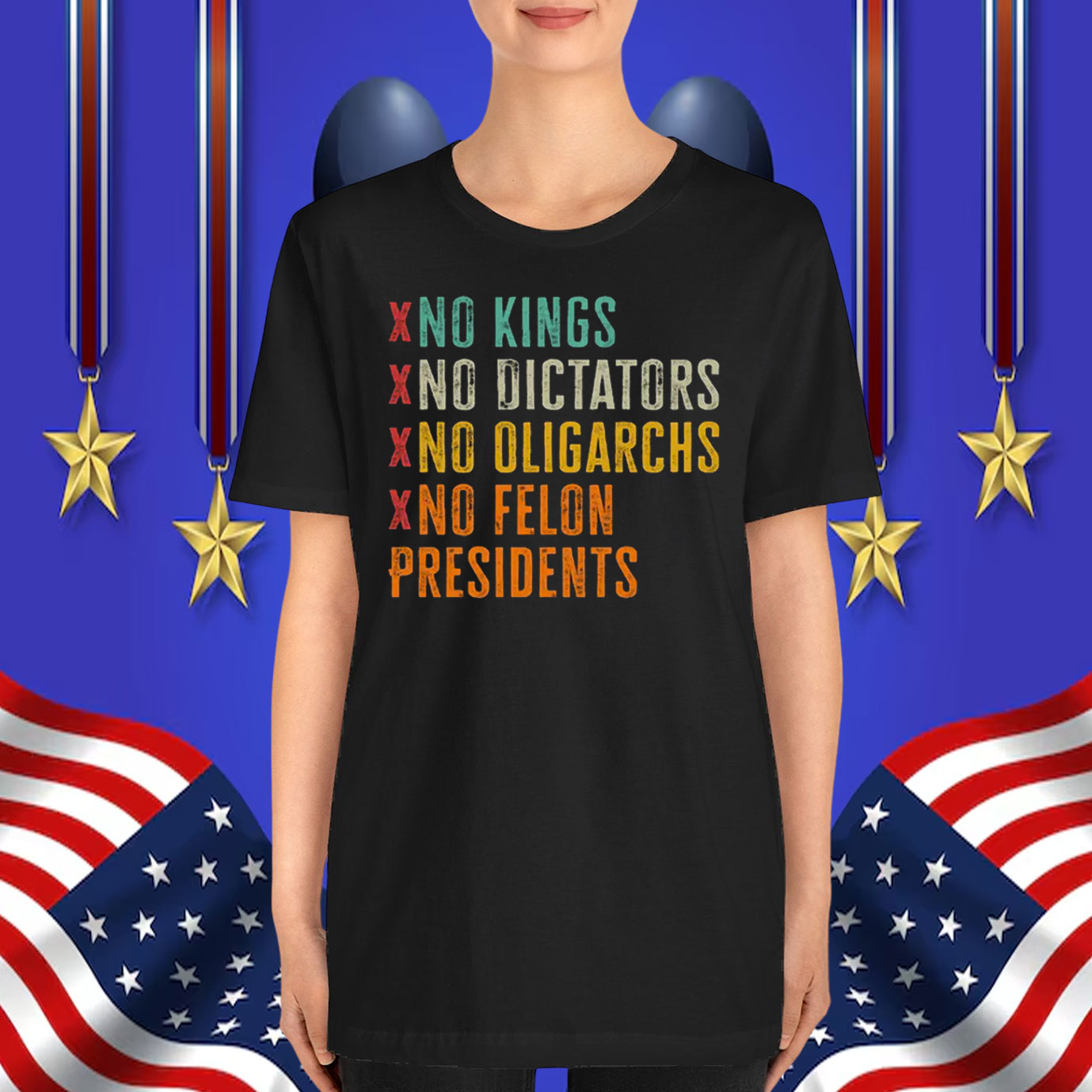 No Kings No Dicators No Oligarchs No Felon Presidents T-Shirt