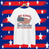 No Kings No Dictators No Oligarchs T-Shirts