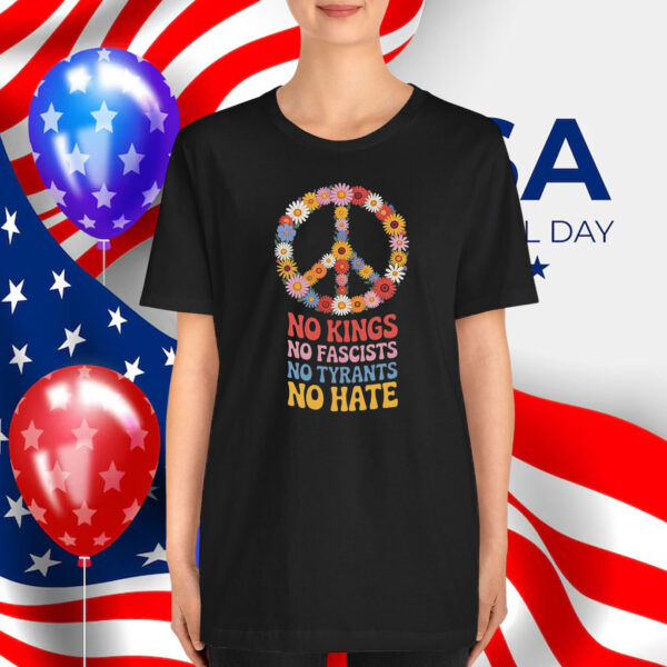 No Kings No Fascists No Tyrants No Hate T-Shirt