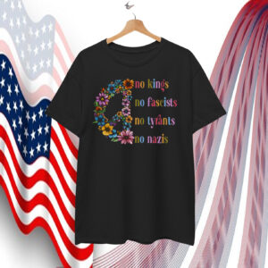 No Kings No Fascists No Tyrants No Nazis Flower T-Shirt