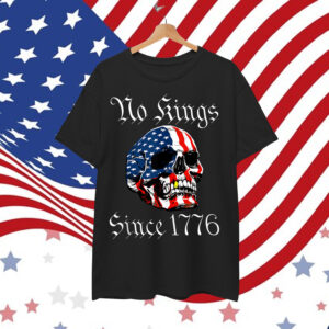 No Kings Since 1776 American USA Freedom Shirt
