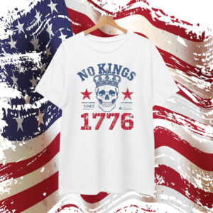 No Kings Since 1776 T-Shirt