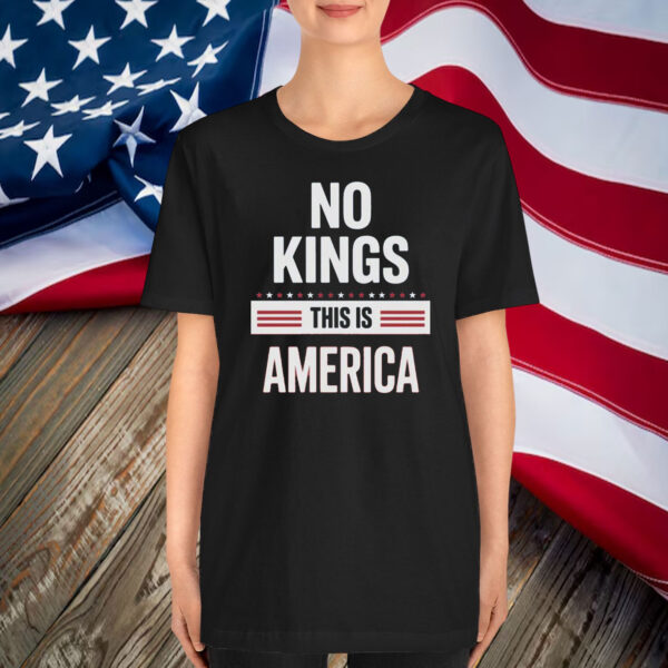 No Kings This Is America T-Shirt