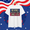 No Kings - United Against Tyranny - Since 1776 T-Shirt