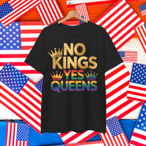 No Kings Yes Queens Shirt