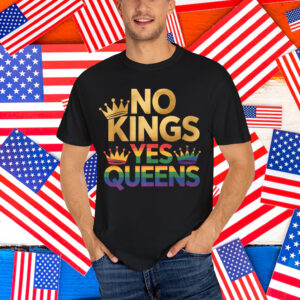 No Kings Yes Queens Shirt