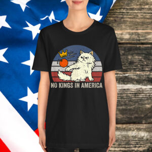 No Kings In America Black Cat Political Anti Trump Protest Shirt