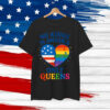No Kings in America Only Queens Funny Queer Ally Gay Shirt