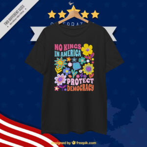 No Kings in America Protect Democracy T-Shirts