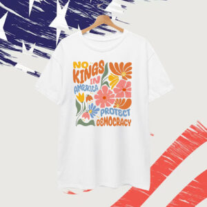 No Kings in America Protect Democracy T-Shirt