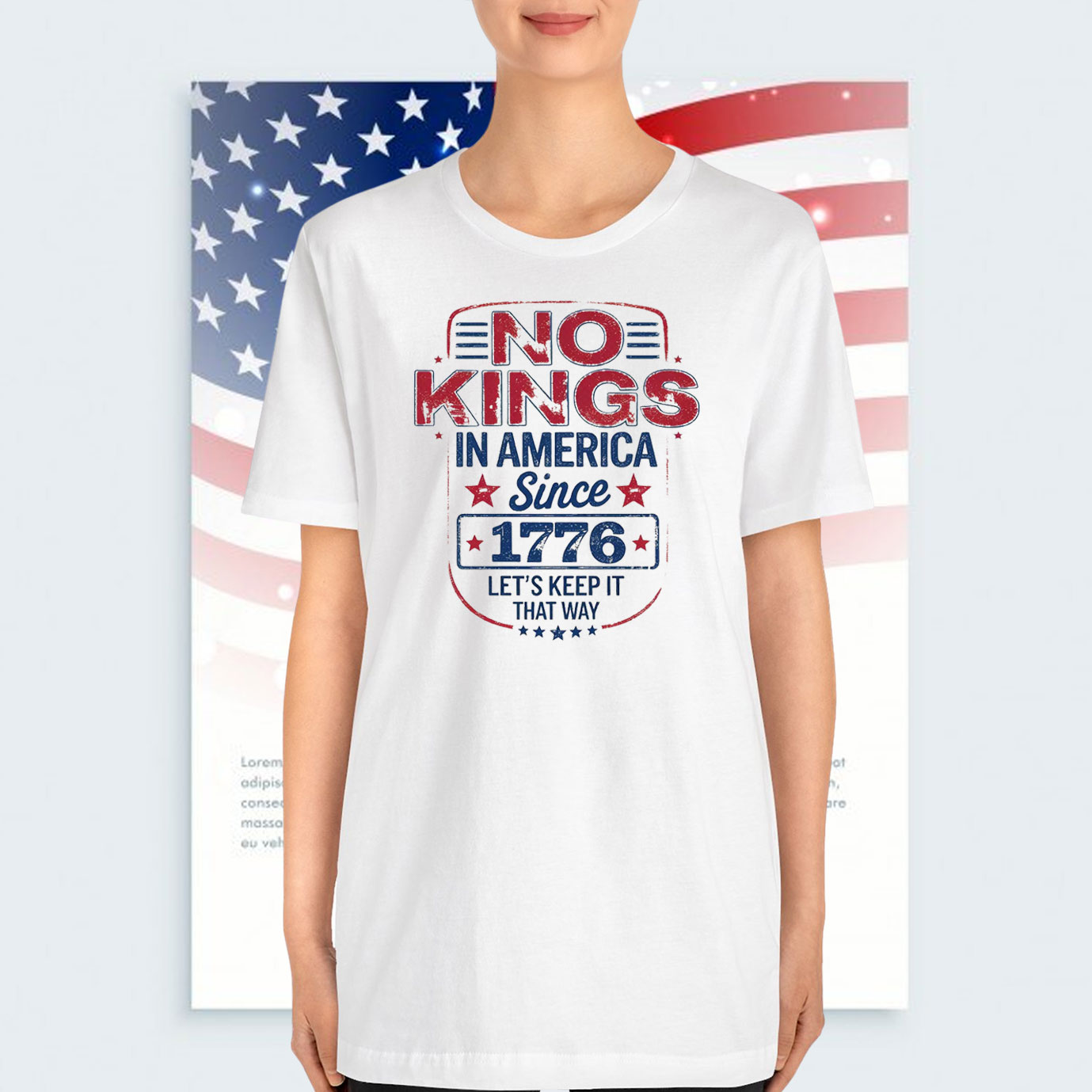 No Kings in America Since 1776 Let's Keep It That Way T-Shirt