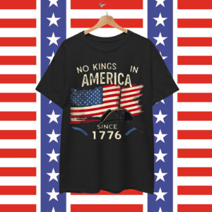 No Kings in America Since 1776 Patriotic Shirt