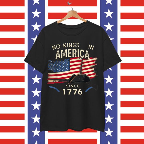 No Kings in America Since 1776 Patriotic Shirt