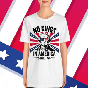 No Kings in America Since 1776 Washington USA Shirt