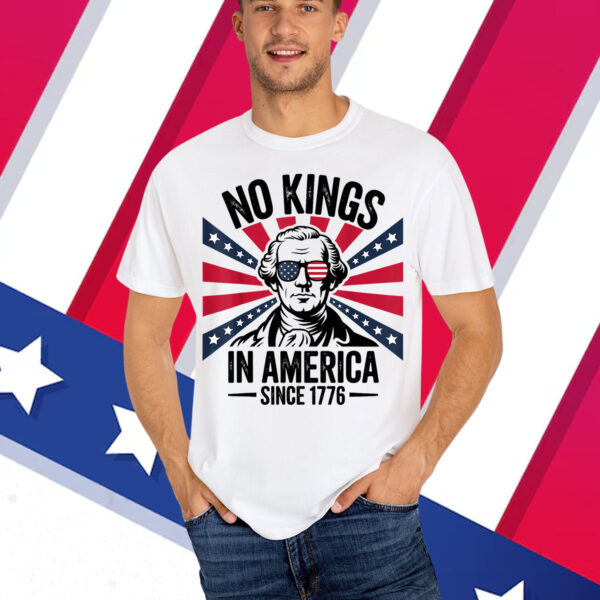 No Kings in America Since 1776 Washington USA Shirt