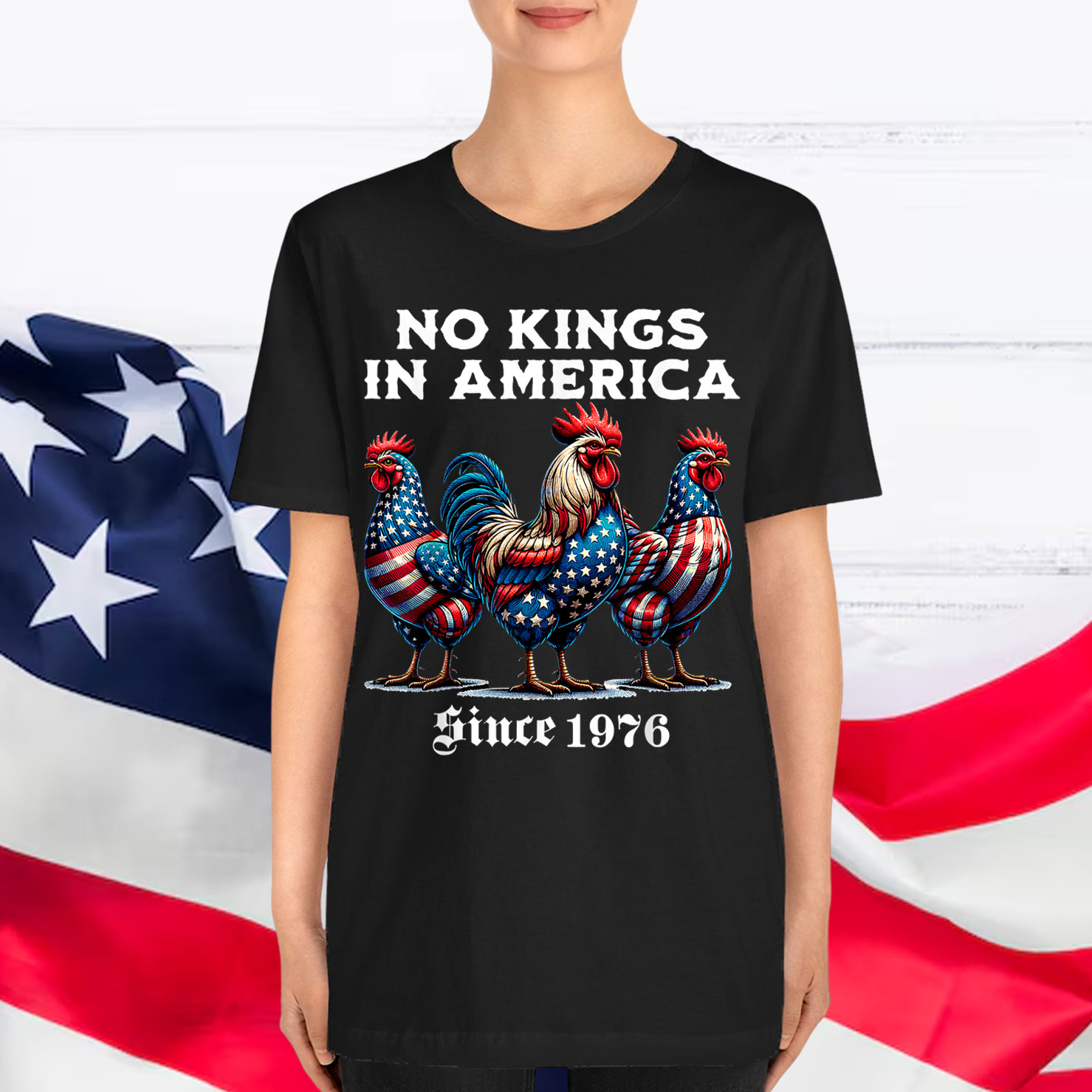No Kings in America Since 1976 Rooster Shirt