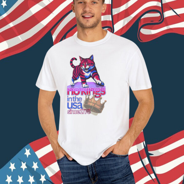No Kings in The USA Since 1776 T-Shirt