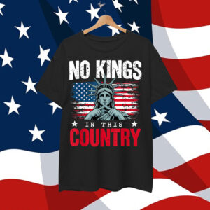 No Kings in This Country Statue of Liberty USA Flag No Sign Shirt