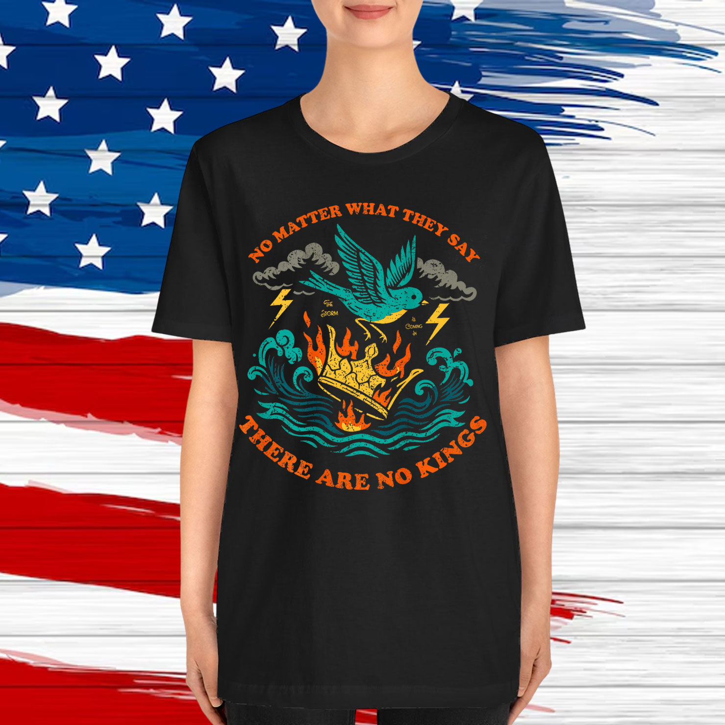 No Matter What They Say There Are No King Shirt
