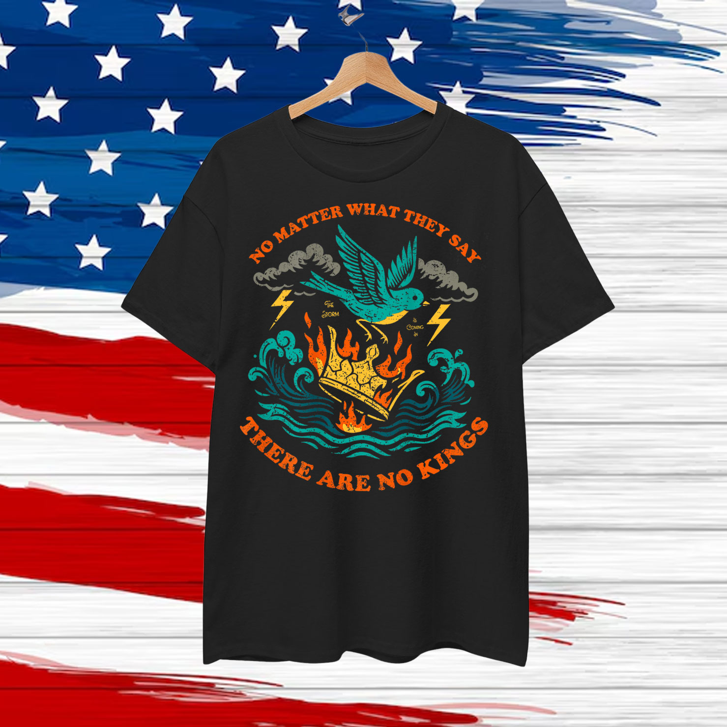 No Matter What They Say There Are No King Shirt