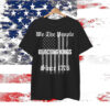Not King In America Rejecting Kings Since 1776 We The People Shirt