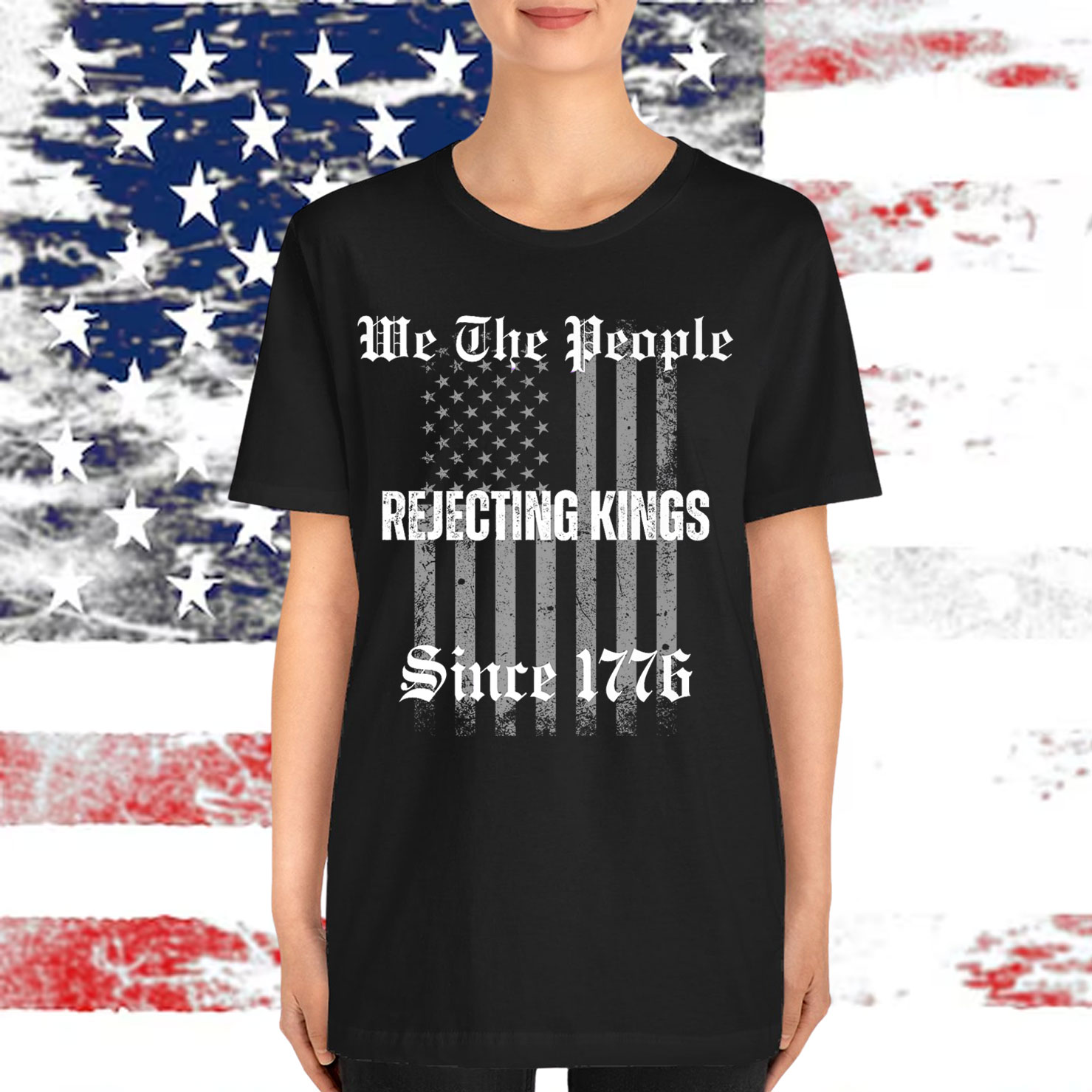 Not King In America Rejecting Kings Since 1776 We The People Shirt