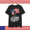 Patriotic USA American 4th Of July No Kings Shirt