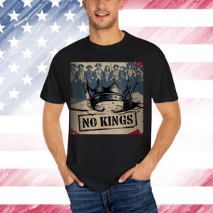 No Kings In America Political Humor Shirt