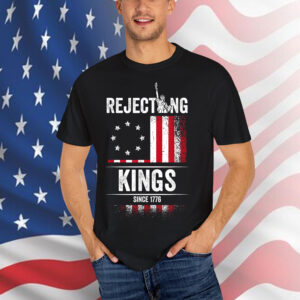 Rejecting Kings 1776 Patriotic USA Flag Vintage Shirt