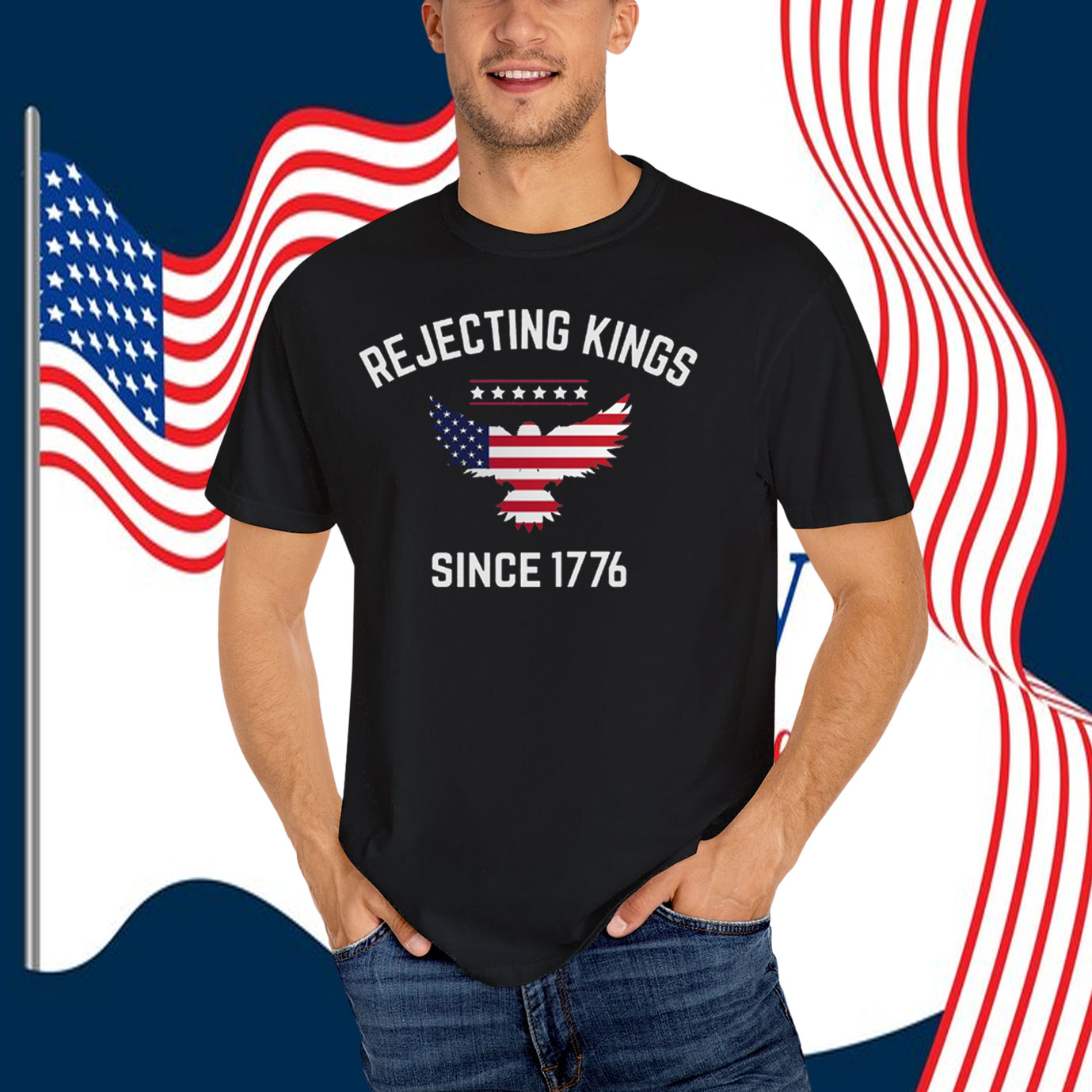 Rejecting Kings America Since 1776 T-Shirt