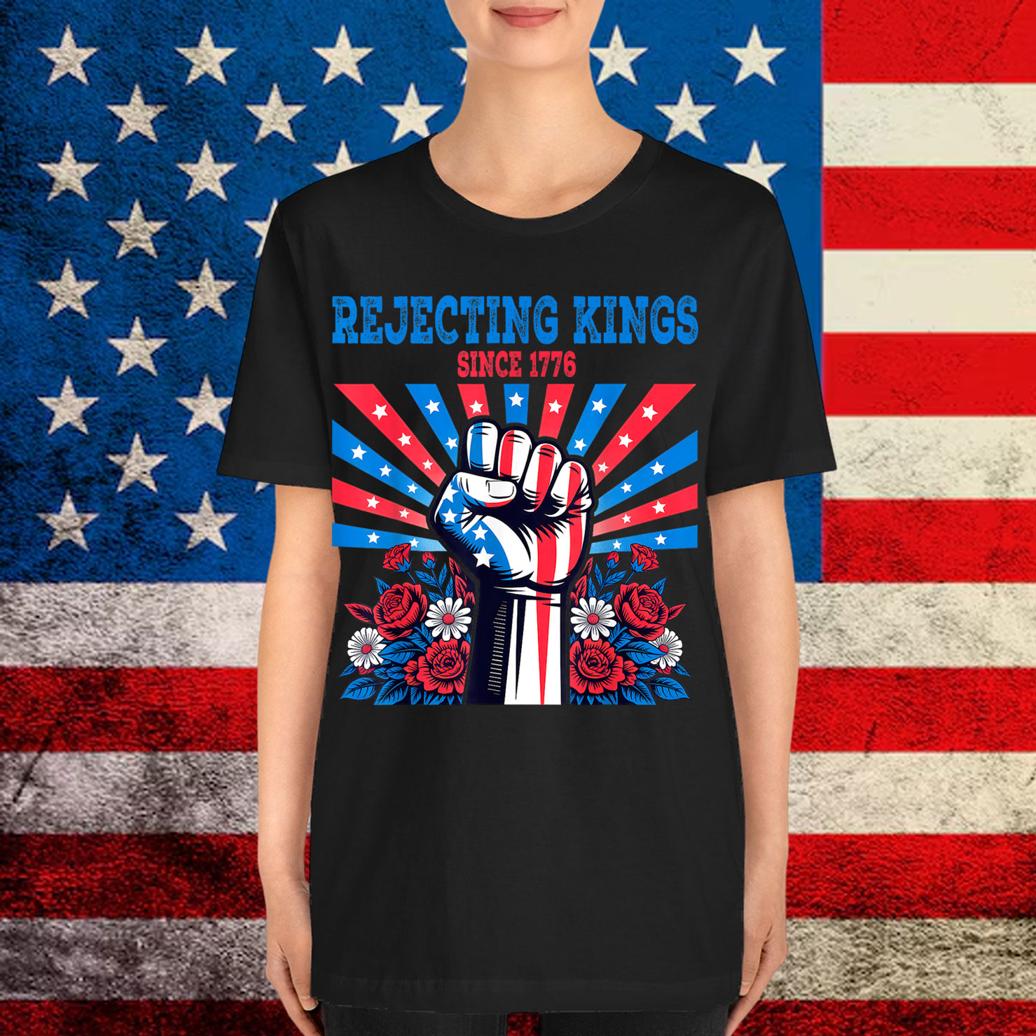 Rejecting Kings Since 1776 4th of July Patriotic Fist Floral Shirt