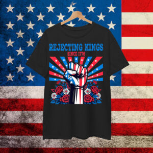 Rejecting Kings Since 1776 4th of July Patriotic Fist Floral Shirt