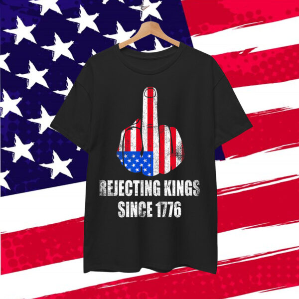 Rejecting Kings Since 1776 America Freedom Shirt