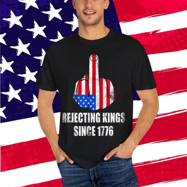 Rejecting Kings Since 1776 America Freedom Shirt