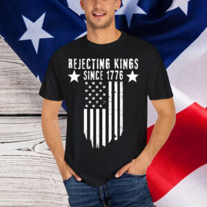 Rejecting Since 1776 No Kings America Shirt
